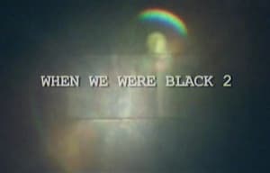 When We Were Black